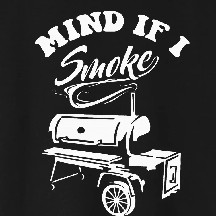 Mind If I Smoke Funny Bbq Smoker & Grilling Women's Crop Top Tee