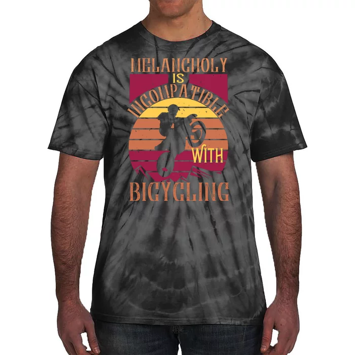 Melancholy Is Incompatible With Bicycling Mountain Biking Tie-Dye T-Shirt