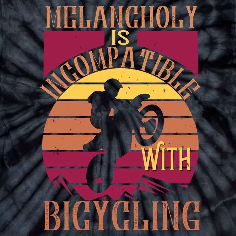 Melancholy Is Incompatible With Bicycling Mountain Biking Tie-Dye T-Shirt