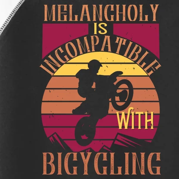 Melancholy Is Incompatible With Bicycling Mountain Biking Toddler Fine Jersey T-Shirt