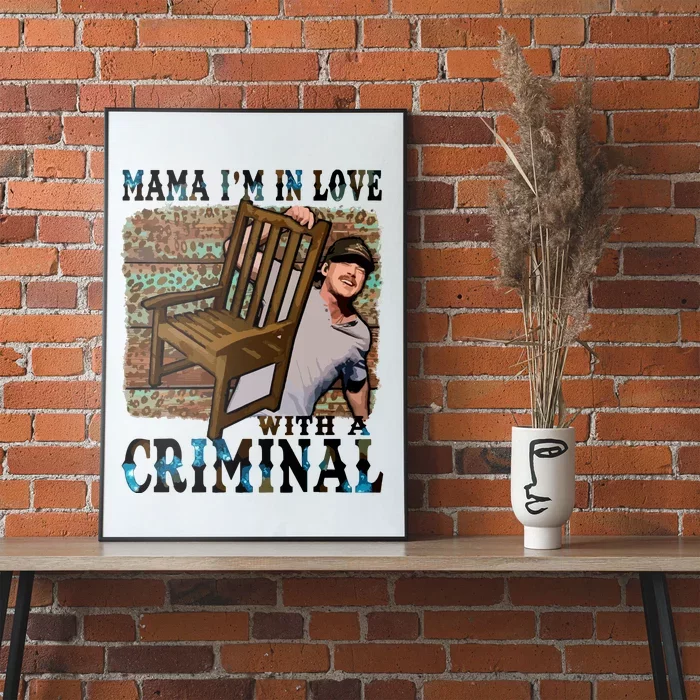 Mama IM In Love With A Criminal Poster