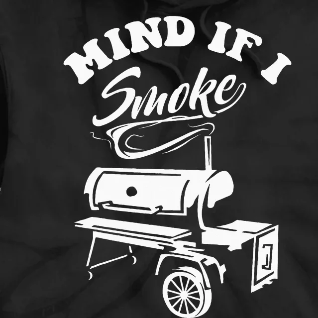 Mind If I Smoke Funny BBQ Smoker & Grilling Tie Dye Hoodie