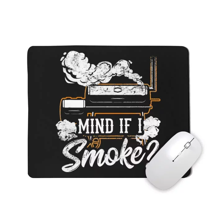 Mind If I Smoke Funny Bbq Smoker Grilling Lover Mousepad