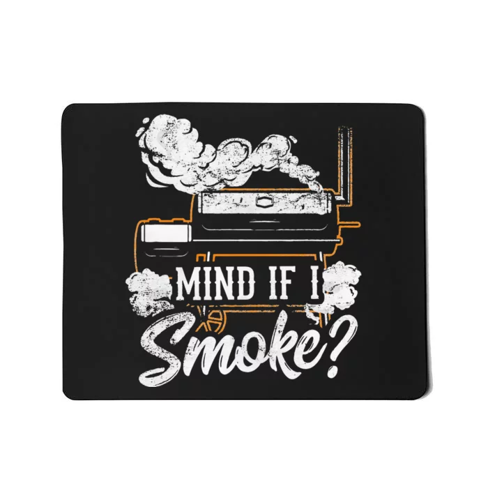 Mind If I Smoke Funny Bbq Smoker Grilling Lover Mousepad