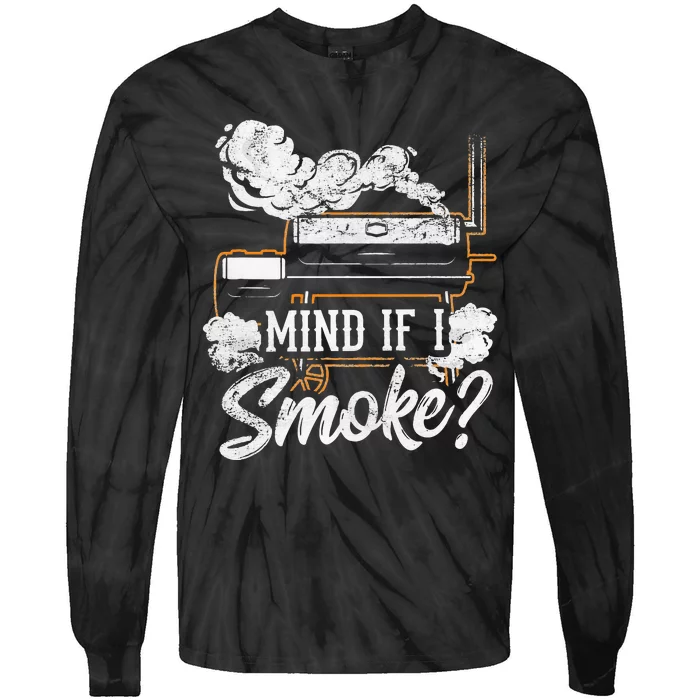 Mind If I Smoke Funny Bbq Smoker Grilling Lover Tie-Dye Long Sleeve Shirt