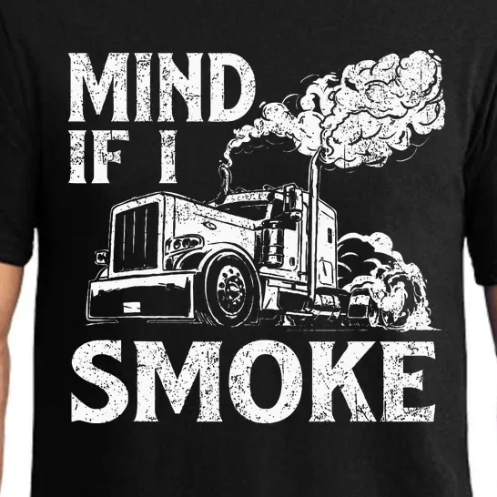 Mind If I Smoke Semi Truck Driver Trucker Big Rig Trucking Pajama Set