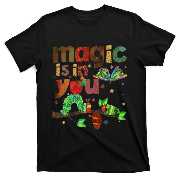 Magic Is In You Hungry Caterpillar Butterfly Reading Teacher T-Shirt