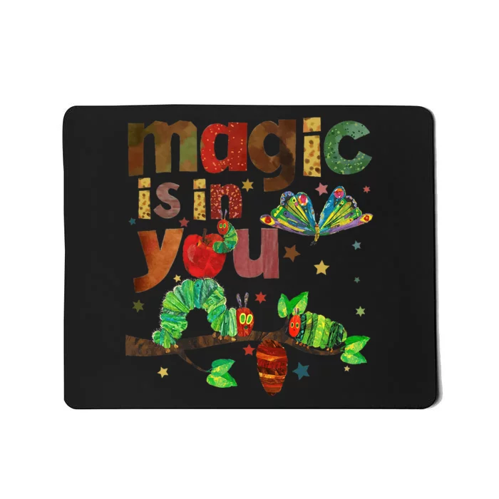 Magic Is In You Hungry Caterpillar Butterfly Reading Teacher Mousepad