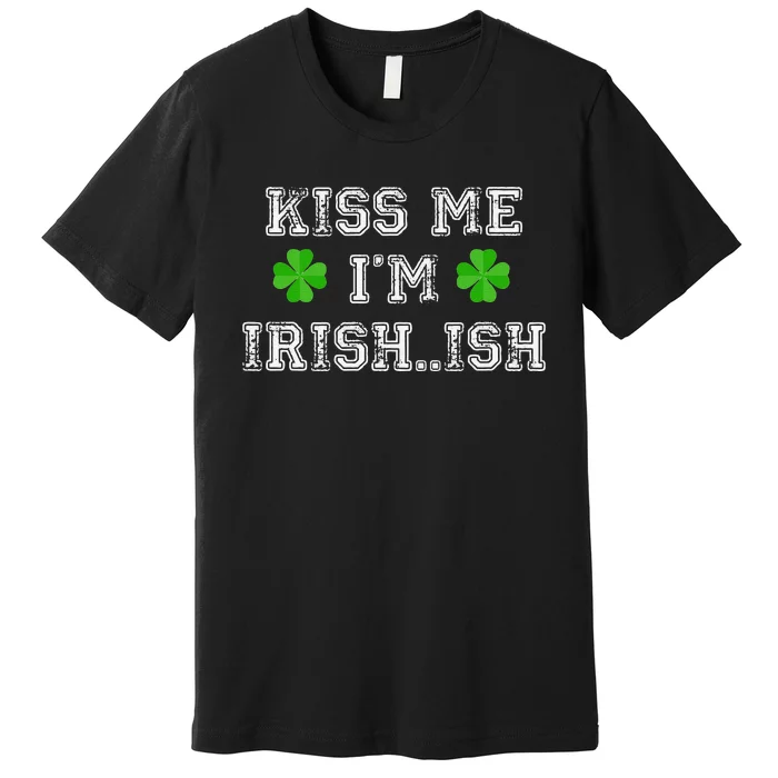 Me I'm Irish...ish Humor Funny St. Paddys Day Premium T-Shirt