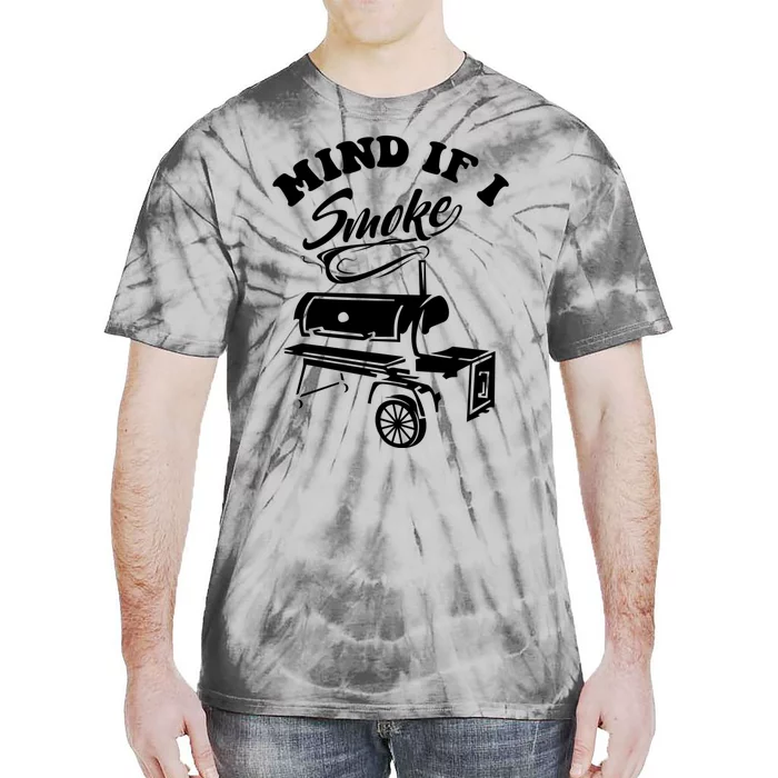 Mind If I Smoke Funny Bbq Smoker & Grilling Gift Tie-Dye T-Shirt