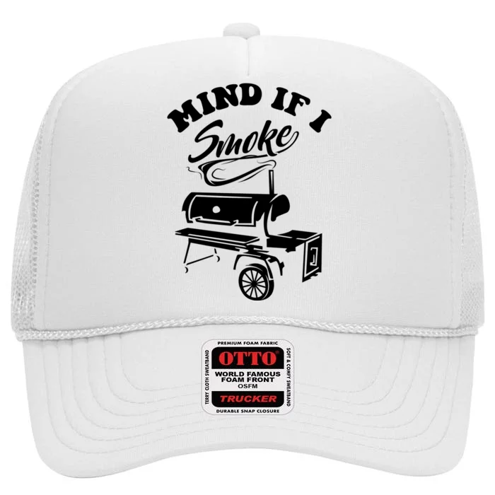 Mind If I Smoke Funny Bbq Smoker & Grilling Gift High Crown Mesh Trucker Hat