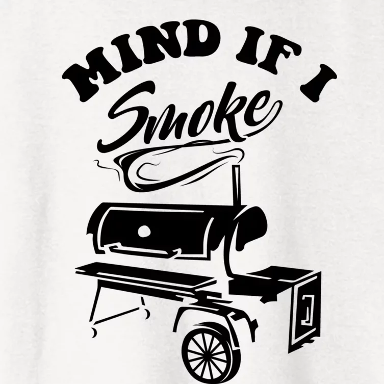 Mind If I Smoke Funny Bbq Smoker & Grilling Gift Women's Crop Top Tee