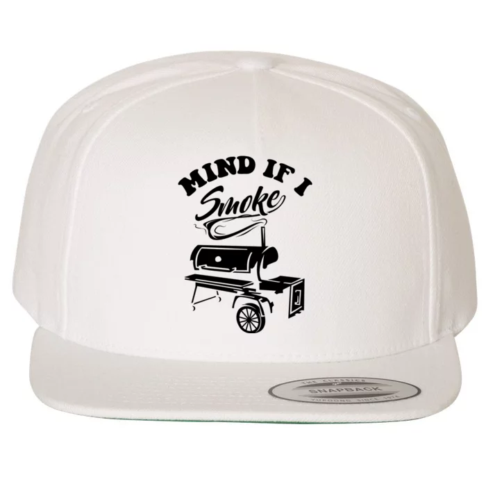 Mind If I Smoke Funny Bbq Smoker & Grilling Gift Wool Snapback Cap