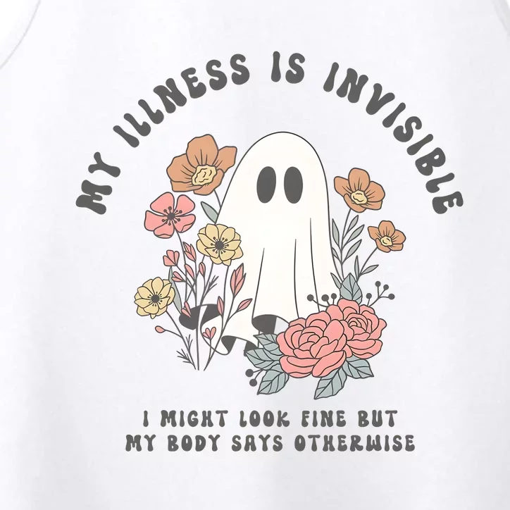 My Illness Is Invisible I Might Look Fine But My Boday Says Otherwise Performance Tank