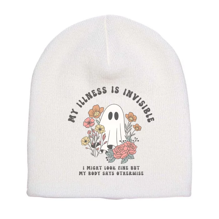 My Illness Is Invisible I Might Look Fine But My Boday Says Otherwise Short Acrylic Beanie