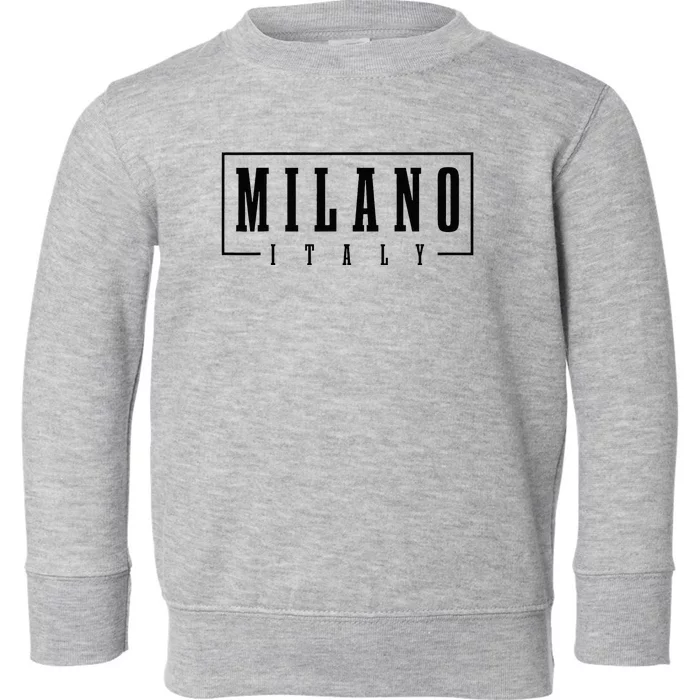 Milano Italia Italy Italian Souvenir Toddler Sweatshirt