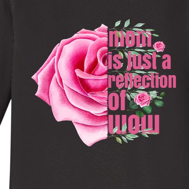 Mom Is Just A Reflection Of Wow Baby Long Sleeve Bodysuit