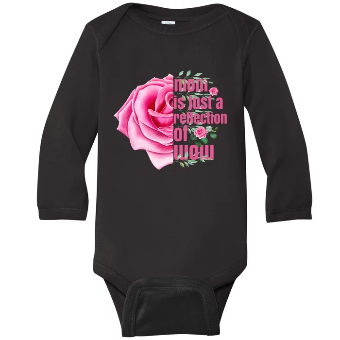 Mom Is Just A Reflection Of Wow Baby Long Sleeve Bodysuit