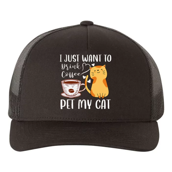 Meowy I Just Want To Drink Coffee And Pet My Cat Yupoong Adult 5-Panel Trucker Hat