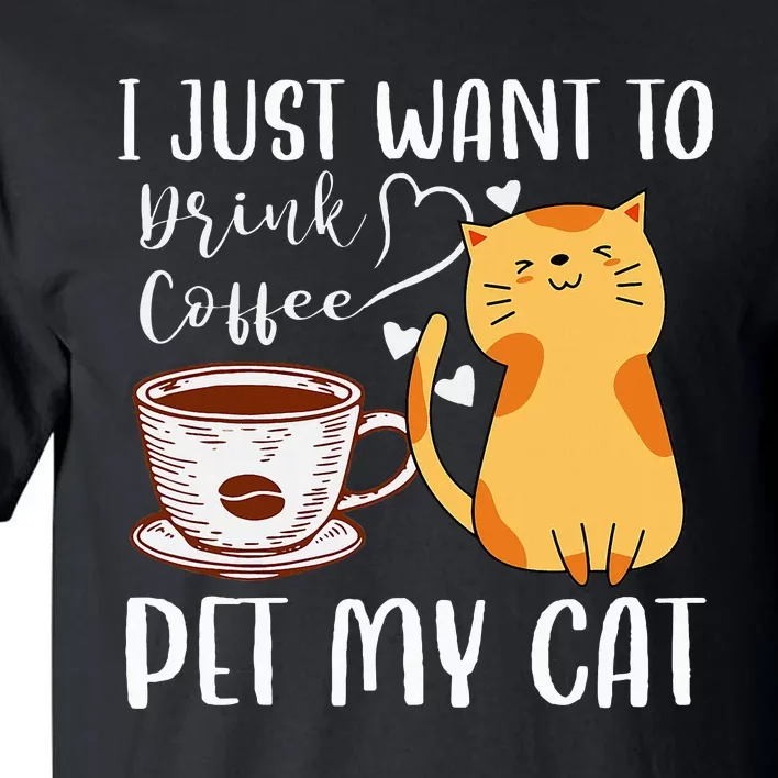 Meowy I Just Want To Drink Coffee And Pet My Cat Tall T-Shirt