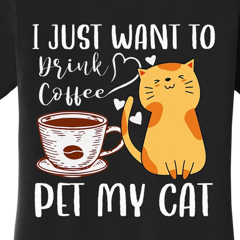 Meowy I Just Want To Drink Coffee And Pet My Cat Women's T-Shirt