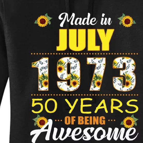 Made In July 1973 50 Years Of Being Awesome Sunflower Women's Pullover Hoodie