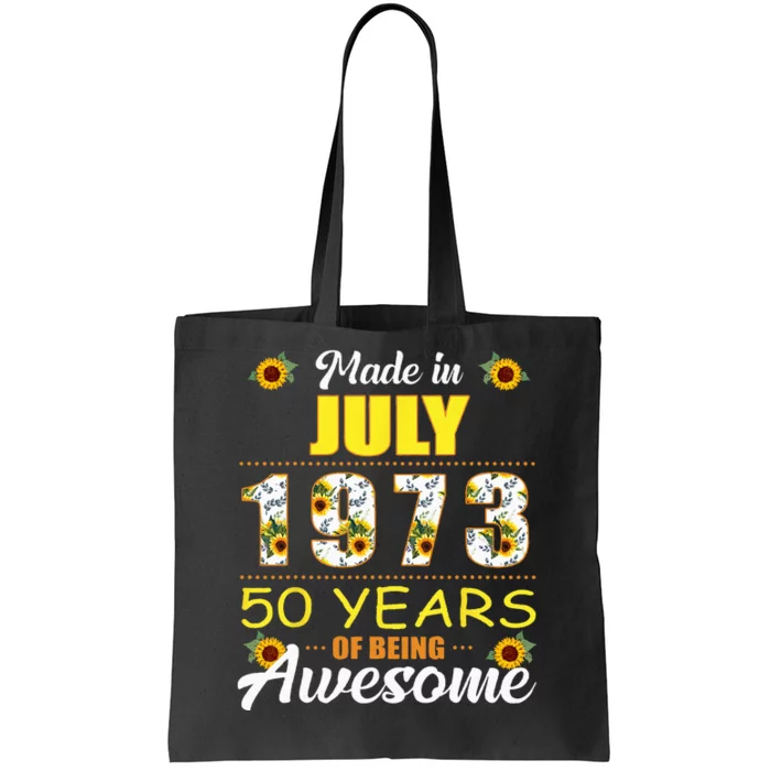 Made In July 1973 50 Years Of Being Awesome Sunflower Tote Bag