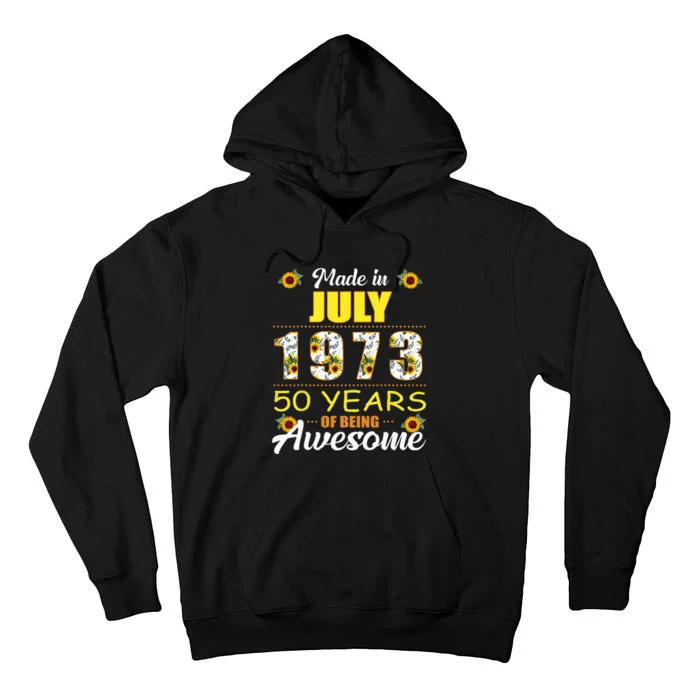 Made In July 1973 50 Years Of Being Awesome Sunflower Tall Hoodie