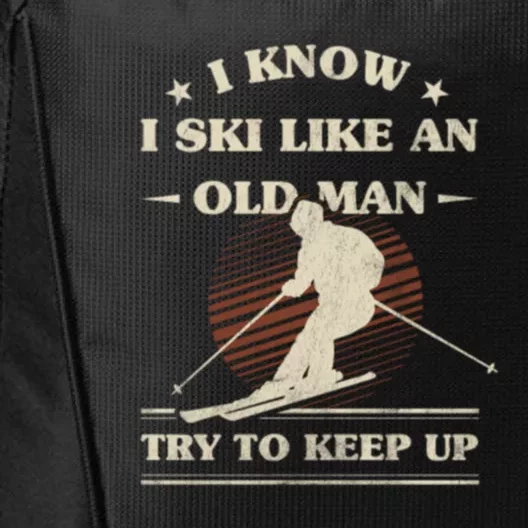 Men I Know I Ski Like An Old Man Try To Keep Up Funny Sport City Backpack