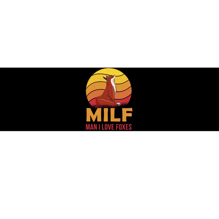 Man I Love Foxes MILF Funny Bumper Sticker