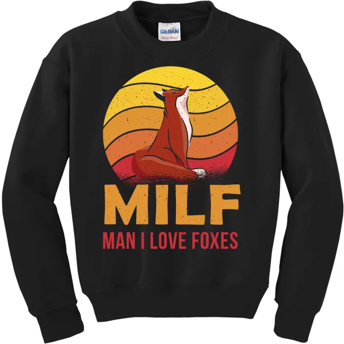 Man I Love Foxes MILF Funny Kids Sweatshirt