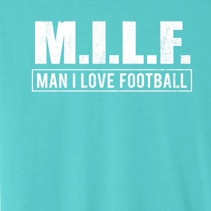 Milf I Love Football Humorous Adult Acronym Gift ChromaSoft Performance T-Shirt