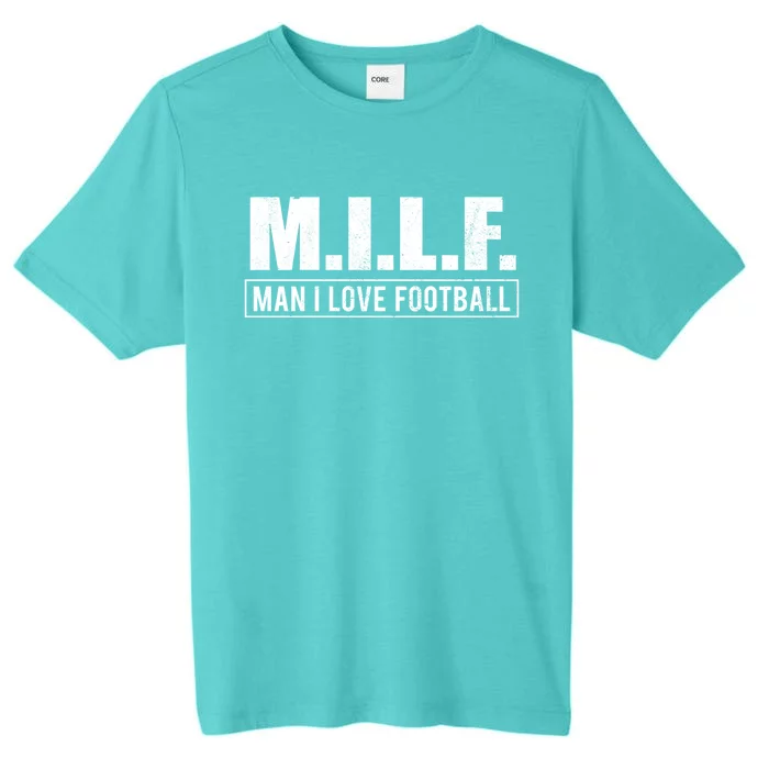 Milf I Love Football Humorous Adult Acronym Gift ChromaSoft Performance T-Shirt