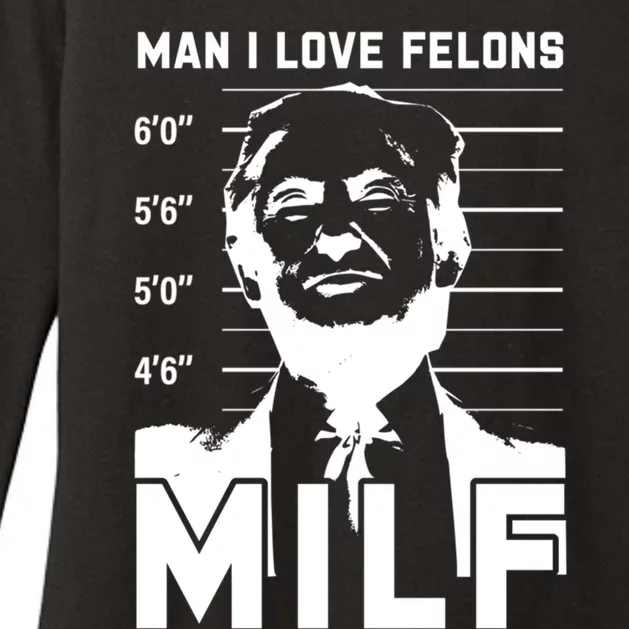 Milf I Love Felons Funny Trump Sarcastic Statet Humor Gift Womens CVC Long Sleeve Shirt