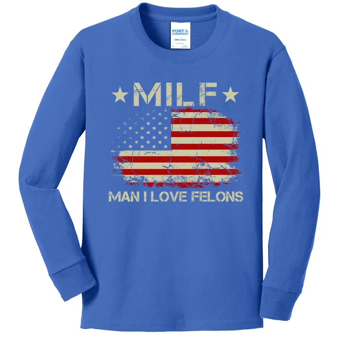 Milf I Love Felons Funny Trump Sarcastic Statet Humor Gift Kids Long Sleeve Shirt