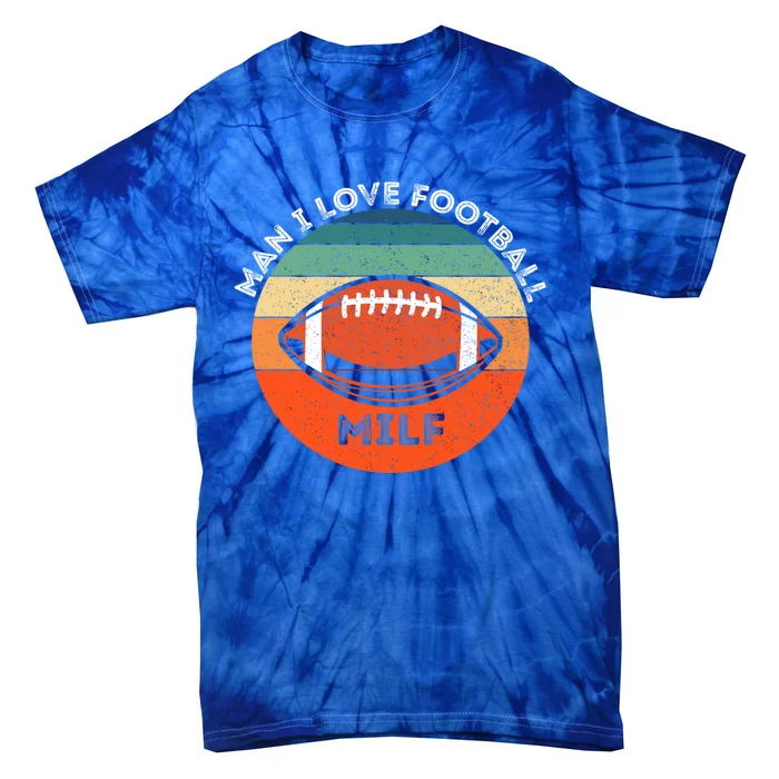 Milf I Love Football Retro Sunset Vintage Football 'S Gift Tie-Dye T-Shirt