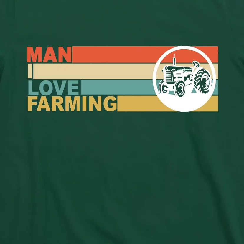 Man I Love Farming T-Shirt