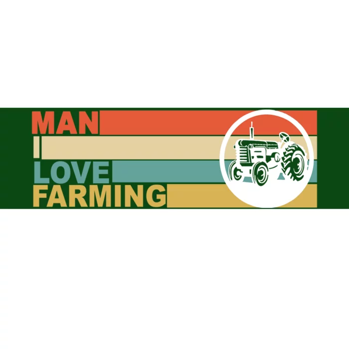 Man I Love Farming Bumper Sticker