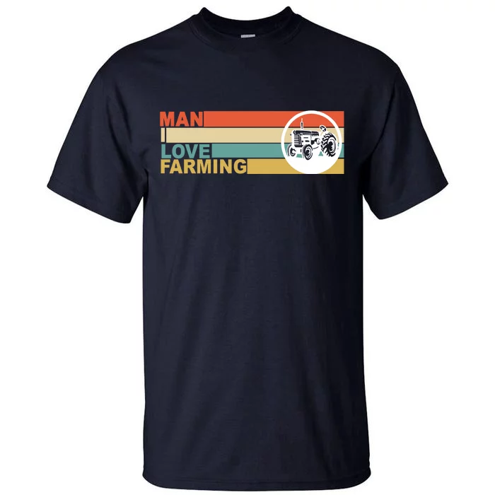 Man I Love Farming Tall T-Shirt