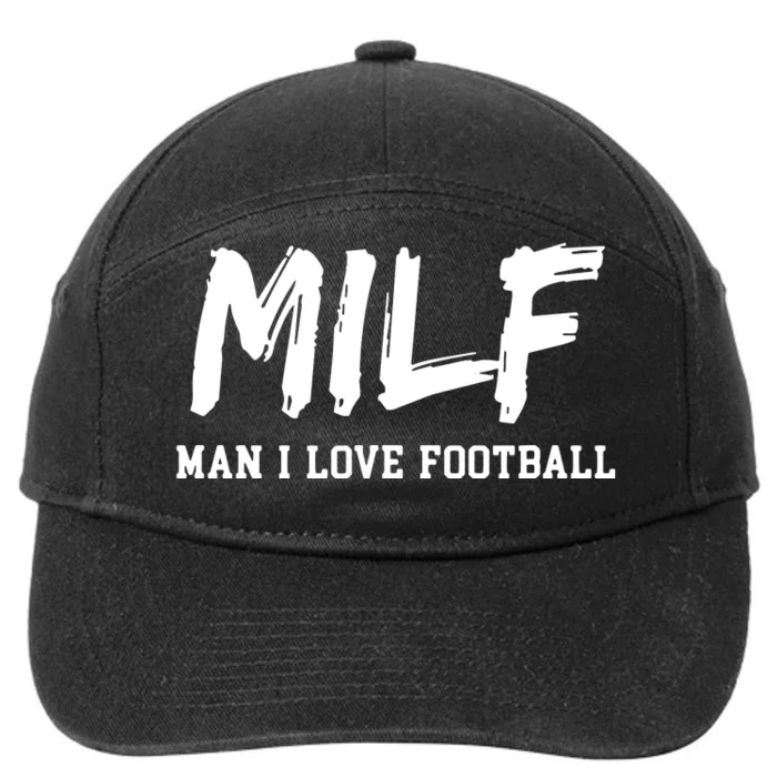 Man I Love Football MILF Funny Football 7-Panel Snapback Hat