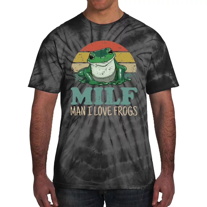 MILFMan I Love Frogs Funny Saying Tie-Dye T-Shirt