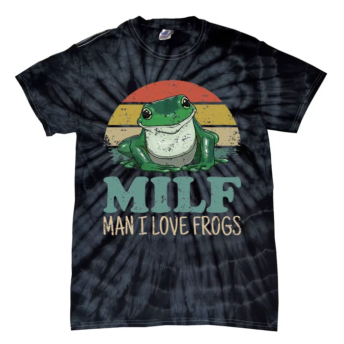 MILFMan I Love Frogs Funny Saying Tie-Dye T-Shirt