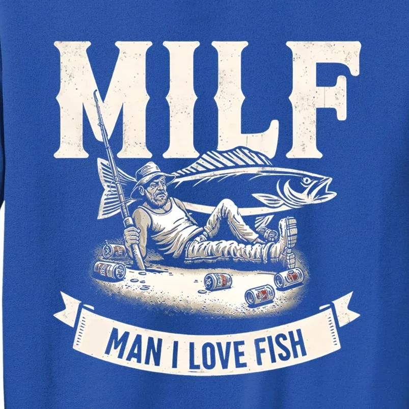 Milf I Love Fish Funny Fishing And Beer Fisher Cool Gift Tall Sweatshirt