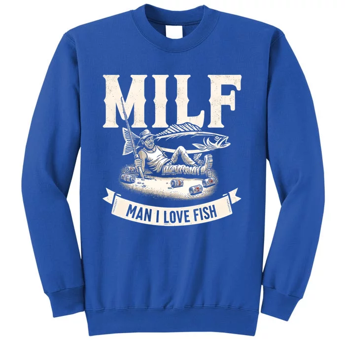 Milf I Love Fish Funny Fishing And Beer Fisher Cool Gift Tall Sweatshirt