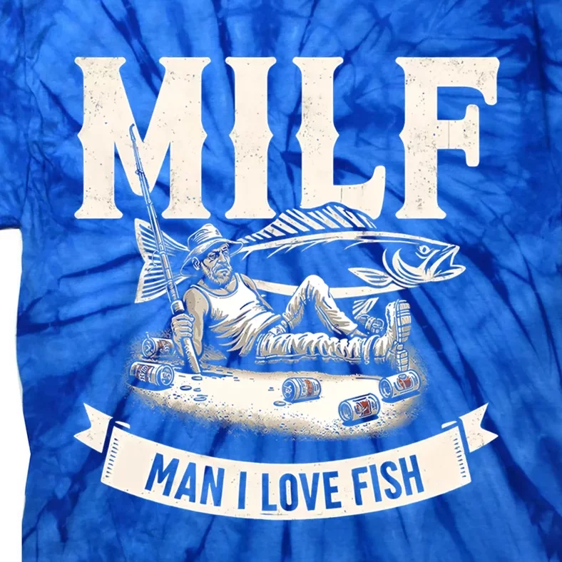 Milf I Love Fish Funny Fishing And Beer Fisher Cool Gift Tie-Dye T-Shirt