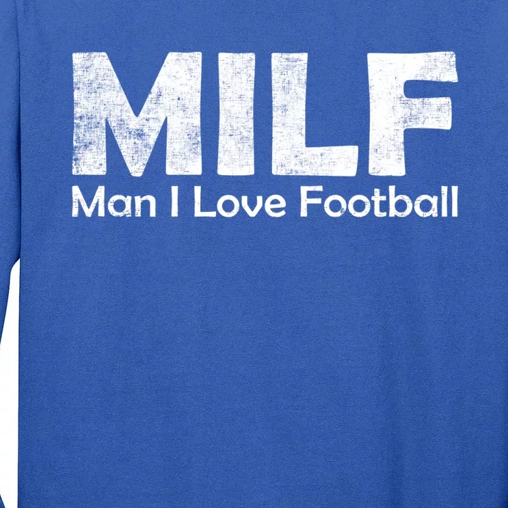 Milf I Love Football Meaningful Gift Tall Long Sleeve T-Shirt