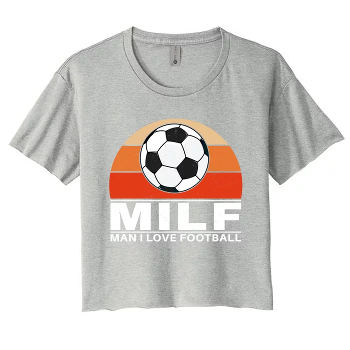 Milf I Love Football Cool Gift Women's Crop Top Tee