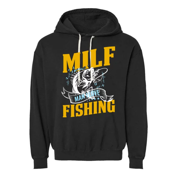 Man I Love Fishing MILF Hook Camping Fish Funny Garment-Dyed Fleece Hoodie