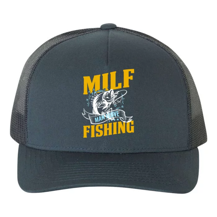 Man I Love Fishing MILF Hook Camping Fish Funny Yupoong Adult 5-Panel Trucker Hat