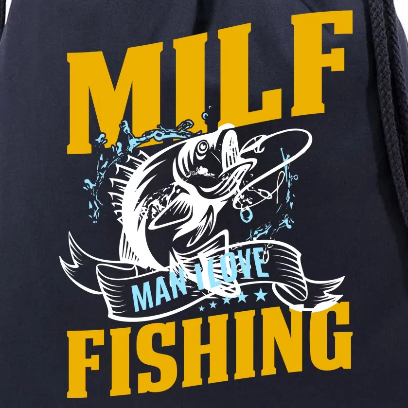 Man I Love Fishing MILF Hook Camping Fish Funny Drawstring Bag